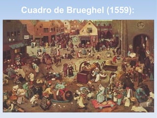 Cuadro de Brueghel (1559):
 