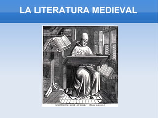 LA LITERATURA MEDIEVAL 