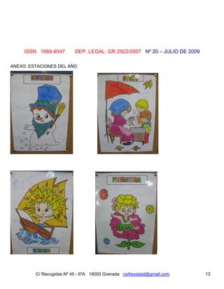 Nº 20 – JULIO DE 2009
C/ Recogidas Nº 45 - 6ºA 18005 Granada csifrevistad@gmail.com
ISSN 1988-6047 DEP. LEGAL: GR 2922/2007
ANEXO: ESTACIONES DEL AÑO
13
 