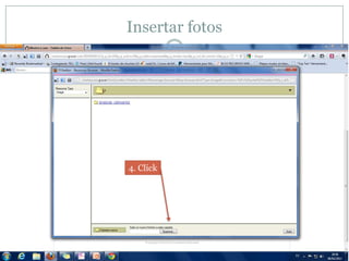 Insertar fotos




4. Click
 