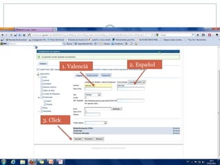 1. Valencià   2. Español




3. Click
 
