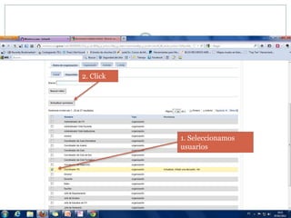 2. Click




           1. Seleccionamos
           usuarios
 
