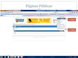 Páginas Públicas


                   1. Click




                   2. Click
 