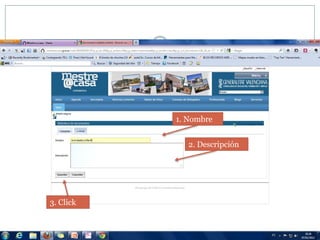 1. Nombre


              2. Descripción




3. Click
 