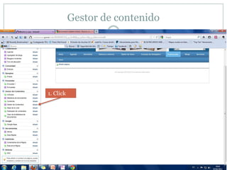 Gestor de contenido




1. Click
 