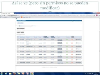 Así se ve (pero sin permisos no se pueden
                modificar)
 