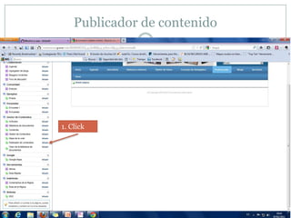 Publicador de contenido




1. Click
 