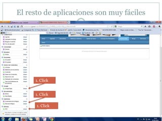 El resto de aplicaciones son muy fáciles




     1. Click


     1. Click

      1. Click
 