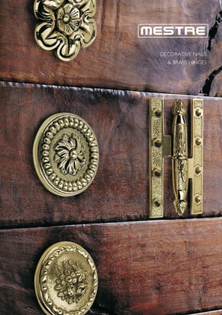 DECORATIVE NAILS
  & BRASS HINGES
 
