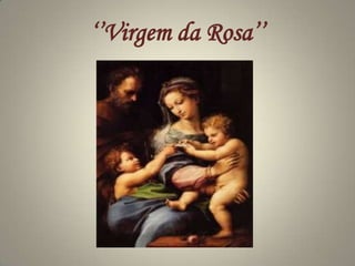 ‘’Virgem da Rosa’’