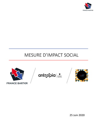 MESURE D’IMPACT SOCIAL
25 Juin 2020
 
