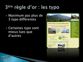    Maximum pas plus de
    3 typo différentes

   Certaines typo sont
    mieux lues que
    d’autres
 