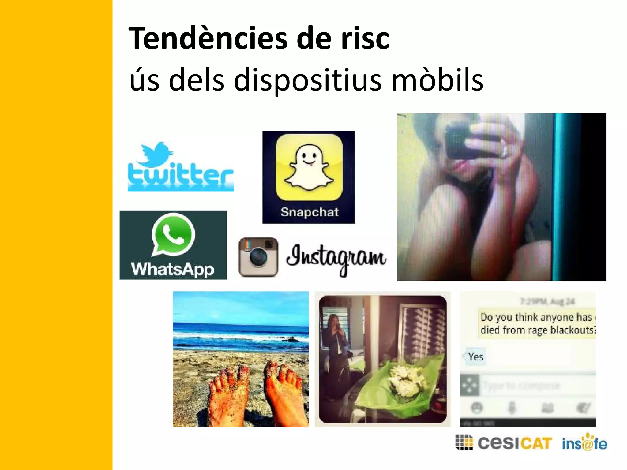Tendències de risc
ús dels dispositius mòbils
 