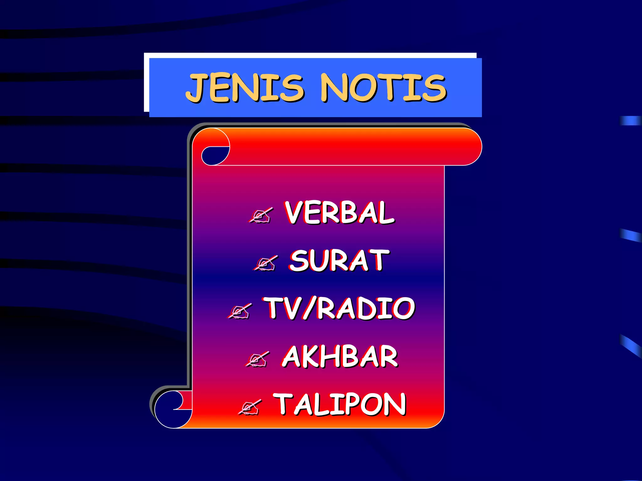 JENIS NOTIS
JENIS NOTIS


    VERBAL
    VERBAL
    SURAT
    SURAT
   TV/RADIO
   TV/RADIO
    AKHBAR
    AKHBAR
   TALIPON
   TALIPON
 