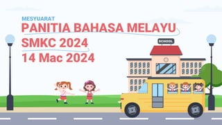 PANITIA BAHASA MELAYU
SMKC 2024
14 Mac 2024
MESYUARAT
 