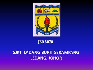 JBD 5076

SJKT LADANG BUKIT SERAMPANG
LEDANG. JOHOR

 