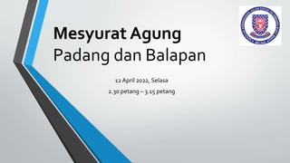 Mesyurat Agung
Padang dan Balapan
12 April 2022, Selasa
2.30 petang – 3.15 petang
 