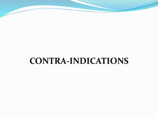 CONTRA-INDICATIONS
 