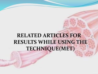 RELATED ARTICLES FOR
RESULTS WHILE USING THE
TECHNIQUE(MET)
 
