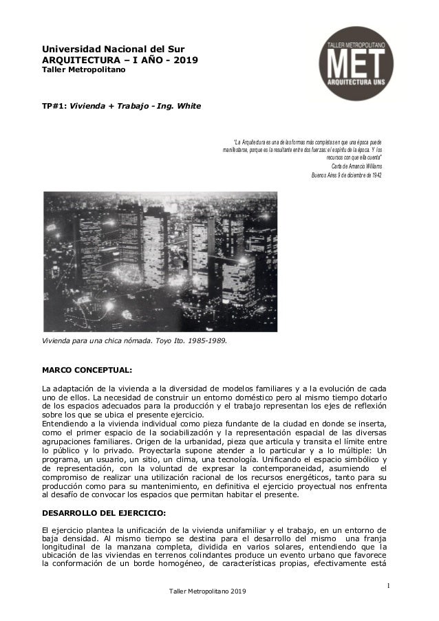 1
Taller Metropolitano 2019
Universidad Nacional del Sur
ARQUITECTURA – I AÑO - 2019
Taller Metropolitano
TP#1: Vivienda +...