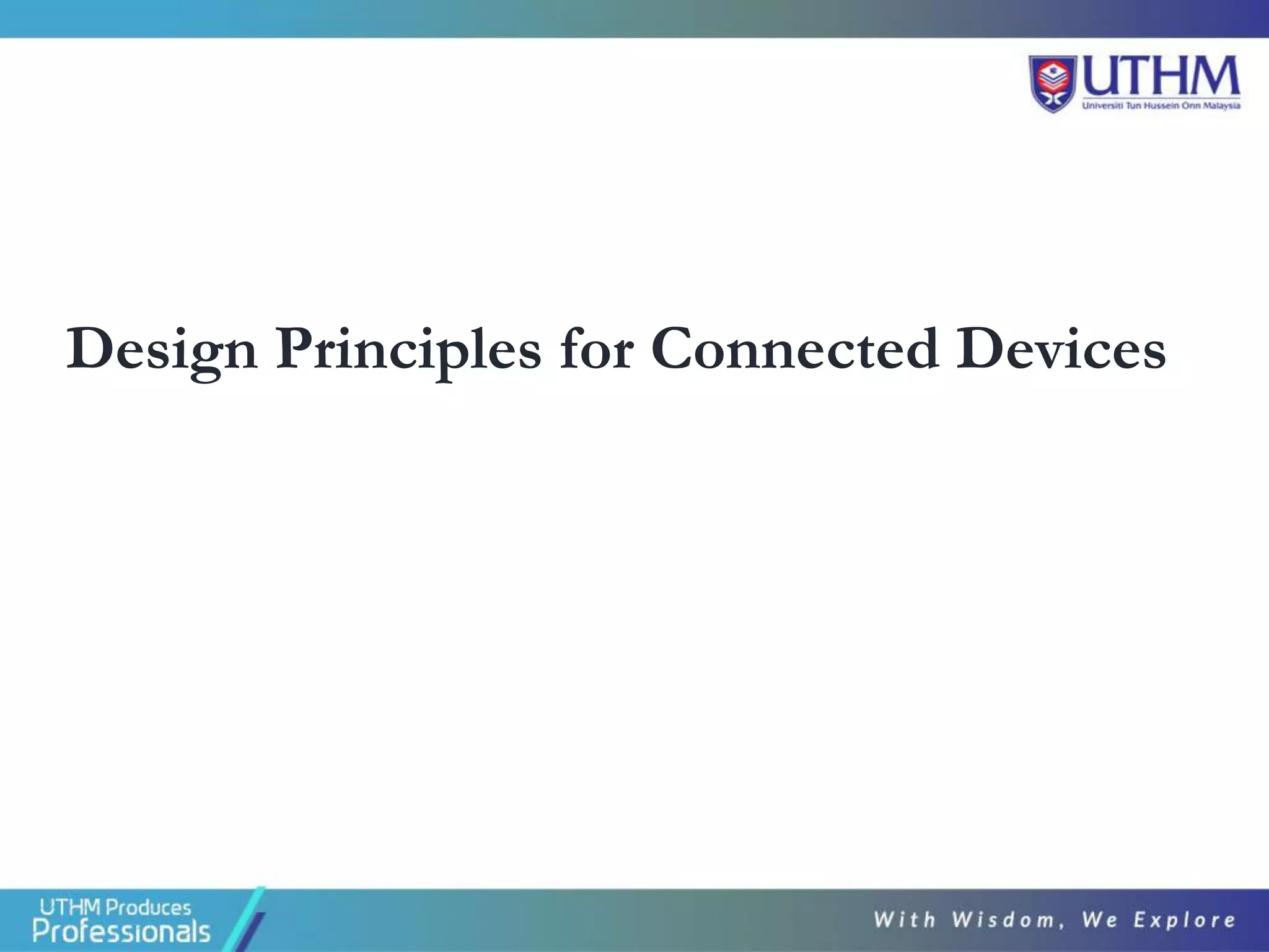 Design Principles for Connected Devices
 