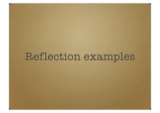 Reflection examples
 