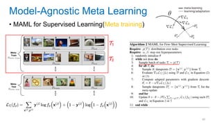 40
• MAML for Supervised Learning(Meta training)
Model-Agnostic Meta Learning
 