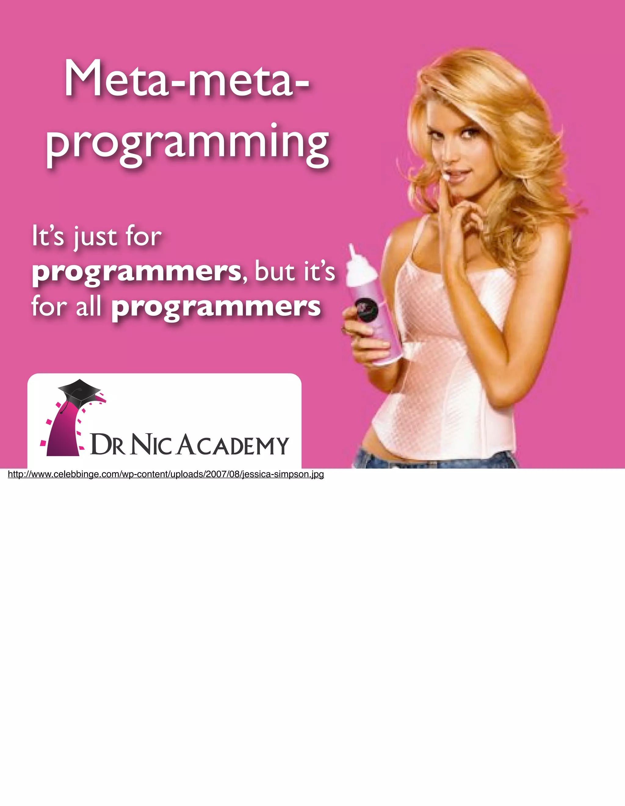 Meta Meta Programming - EuRuKo2008