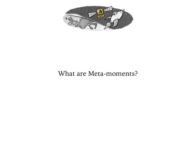 Meta moments