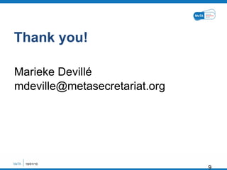 Thank you! Marieke Devillé [email_address] 18/01/10 