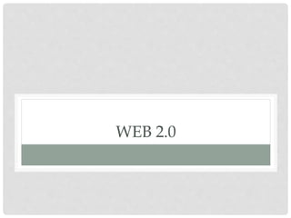 WEB 2.0
 