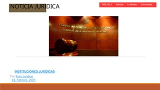INSTITUCIONES JURÍDICAS
Por Foro Juridico
24, Febrero, 2021
NOTICIA JURIDICA
 