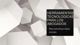 META 4.1 HERRAMIENTAS TECNOLOGICAS PARA LOS ABOGADOS