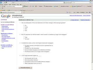 Google AdWords Professional Google trainingen Google certificaten Strategie: Weergave advertenties > verdeeld/versneld Campagnes instellen Advertentieplanningen  Advertentieteksten Analyse zoekgedrag Statistieke interpreteren Etc 