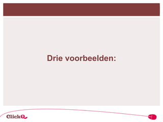 Drie voorbeelden: 