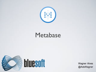 Metabase
 