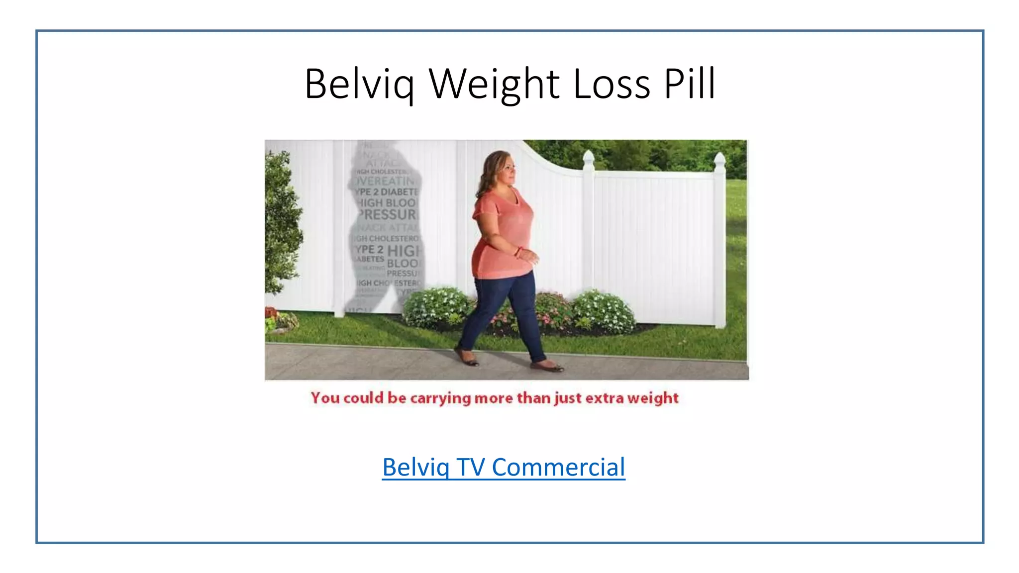Belviq Weight Loss Pill
Belviq TV Commercial
 