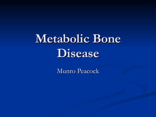 Metabolic Bone Disease Munro Peacock 