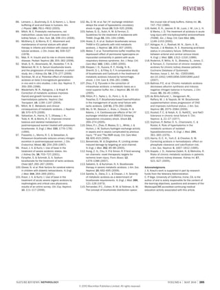 NATURE REvIEwS | NEPhRoLogy vOlUME 6 | MAY 2010 | 285
88. Lemann, J., Bushinsky, D. A. & Hamm, L. L. Bone
buffering of acid and base in humans. Am.
J. Physiol. 285, F811–F832 (2003).
89. Mitch, W. E. Proteolytic mechanisms, not
malnutrition, cause loss of muscle mass in
kidney failure. J. Ren. Nutr. 16, 208–211 (2006).
90. McSherry, E. & Morris, r. C. Attainment and
maintenance of normal stature with alkali
therapy in infants and children with classic renal
tubular acidosis. J. Clin. Invest. 61, 509–527
(1978).
91. Mak, r. H. insulin and its role in chronic kidney
disease. Pediatr. Nephrol. 23, 355–362 (2008).
92. Shah, S. N., Abramowitz, M., Hostetter, T. H. &
Melamed, M. H. S. Serum bicarbonate levels
and the progression of kidney disease: a cohort
study. Am. J. Kidney Dis. 54, 270–277 (2009).
93. Sonikian, M. et al. Potential effect of metabolic
acidosis on beta 2-microglobulin generation:
in vivo and in vitro studies. J.Am. Soc. Nephrol. 7,
350–356 (1996).
94. Wiederkehr, M. r., Kalogiros, J. & Krapf, r.
Correction of metabolic acidosis improves
thyroid and growth hormone axes in
haemodialysis patients. Nephrol. Dial.
Transplant. 19, 1190–1197 (2004).
95. Mitch, W. E. Metabolic and clinical
consequences of metabolic acidosis. J. Nephrol.
19, S70–S75 (2006).
96. Sebastian, A., Harris, S. T., Ottaway, J. H.,
Todd, K. M. & Morris, r. C. improved mineral
balance and skeletal metabolism in
postmenopausal women treated with potassium
bicarbonate. N. Engl. J. Med. 330, 1776–1781
(1994).
97. Frassetto, L., Morris, r. C. & Sebastian, A.
Potassium bicarbonate reduces urinary nitrogen
excretion in postmenopausal women. J. Clin.
Endocrinol. Metab. 82, 254–259 (1997).
98. Kraut, J. A. & Kurtz, i. Use of base in the
treatment of severe acidemic states. Am.
J. Kidney Dis. 38, 703–727 (2001).
99. Forsythe, S. & Schmidt, G. A. Sodium
bicarbonate for the treatment of lactic acidosis.
Chest 117, 260–267 (2000).
100.Glaser, N. et al. risk factors for cerebral edema
in children with diabetic ketoacidosis. N. Engl.
J. Med. 344, 264–269 (2001).
101.Kraut, J. A. & Kurtz, i. Use of base in the
treatment of acute severe organic acidosis by
nephrologists and critical care physicians:
results of an online survey. Clin. Exp. Nephrol.
10, 111–117 (2006).
102.Wu, D. M. et al. Na+
/H+
exchange inhibition
delays the onset of hypovolemic circulatory
shock in pigs. Shock 29, 519–525 (2008).
103.Nahas, G. G., Sutin, K. M. & Fermon, C.
Guidelines for the treatment of acidaemia with
THAM. Drugs 55, 191–194 (1998).
104.Hoste, E. A. et al. Sodium bicarbonate versus
THAM in iCU patients with mild metabolic
acidosis. J. Nephrol. 18, 303–307 (2005).
105.Weber, T. et al. Tromethamine buffer modifies the
depressant effect of permissive hypercapnia on
myocardial contractility in patient with acute
respiratory distress syndrome. Am. J. Resp. Crit.
Care Med. 162, 1361–1365 (2000).
106.Klepper, i. D., Kucera, r. F., Kindig, N. B.,
Sherrill, D. L. & Filley, G. F. A comparative study
of bicarbonate and Carbicarb in the treatment of
metabolic acidosis induced by hemorrhagic
shock. J. Crit. Care 3, 256–261 (1988).
107.Zhou, F. Q. Pyruvate in the correction of
intracellular acidosis: a metabolic basis as a
novel superior buffer. Am. J. Nephrol. 25, 55–63
(2005).
108.Hilton, P. J., Taylor, L. G., Forni, L. G. &
Treacher, D. F. Bicarbonate-based haemofiltration
in the management of acute renal failure with
lactic acidosis. QJM 91, 279–283 (1998).
109.Wu, D. M., Bassuk, J., Arias, J., Doods, H. &
Adams, J. A. Cardiovascular effects of Na+
/H+
exchanger inhibition with BiiB513 following
hypovolemic circulatory shock. Shock 23,
269–274 (2005).
110.Sikes, P. J., Zhao, P., Maass, D. L., White, J. &
Horton, J. W. Sodium/hydrogen exchange activity
in sepsis and in sepsis complicated by previous
injury: 31
P and 23
Na NMr study. Crit. Care Med.
33, 605–615 (2005).
111.Benveniste, M. & Dingledine, r. Limiting stroke-
induced damage by targeting an acid channel.
N. Engl. J. Med. 352, 85–86 (2005).
112.Xiong, Z. G., Chu, X. P. & Simon, r. P. Acid sensing
ion channels: novel therapeutic targets for
ischemic brain injury. Front. Biosci. 12,
1376–1386 (2007).
113.Sabatini, S. & Kurtzman, N. A. Bicarbonate
therapy in severe metabolic acidosis. J.Am. Soc.
Nephrol. 20, 692–695 (2009).
114.Garella, S., Dana, C. L. & Chazan, J. A. Severity
of metabolic acidosis as a determinant of
bicarbonate requirements. N. Engl. J. Med. 289,
121–126 (1973).
115.Fernandez, P. C., Cohen, r. M. & Feldman, G. M.
The concept of bicarbonate distribution space:
the crucial role of body buffers. Kidney Int. 36,
747–752 (1989).
116.Kallet, r. H., Jasmer, r. M., Luce, J. M., Lin, L. H.
& Marks, J. D. The treatment of acidosis in acute
lung injury with tris-hydroxymethyl aminomethane
(THAM). Am. J. Resp. Crit. Care Med. 161,
1149–1153 (2000).
117.Adrogue, H. J., rashad, M. N., Gorin, A. B.,
Yacoub, J. & Madias, N. E. Assessing acid-base
status in circulatory failure. Differences
between arterial and central venous blood.
N. Engl. J. Med. 320, 1312–1316 (1989).
118.roderick, P., Willis, N. S., Blakeley, S., Jones, C.
& Tomson, C. Correction of chronic metabolic
acidosis for chronic kidney disease patients.
Cochrane Database of Systematic
Reviews, issue 1. Art. No.: CD001890.
doi:10.1002/14651858.CD001890.pub3
(2007).
119.Ballmer, P. E. et al. Chronic metabolic acidosis
decreases albumin synthesis and induces
negative nitrogen balance in humans. J. Clin.
Invest. 95, 39–45 (1995).
120.de Brito-Ashurst, i., Varagunam, M.,
raftery, M. J. & Yaqoob, M. M. Bicarbonate
supplementation slows progression of CKD
and improves nutritional status. J. Am. Soc.
Nephrol. 20, 2075–2084 (2009).
121.Husted, F. C. & Nolph, K. D. NaHCO3
–
and NaCl
tolerance in chronic renal failure ii. Clin.
Nephrol. 1, 21–27 (1977).
122.Szylman, P., Better, O. S., Chaimowitz, C. &
rosler, A. role of hyperkalemia in the
metabolic acidosis of isolated
hypoaldosteronism. N. Engl. J. Med. 294,
361–365 (1976).
123.Harris, D. C. H., Yuill, E. & Chesher, D. W.
Correcting acidosis in hemodialysis: effect on
phosphate clearance and calcification risk.
J. Am. Soc. Nephrol. 6, 1607–1612 (1995).
124.Kopple, J. D., Kalantar-Zadeh, K. & Mehrotra, r.
risks of chronic metabolic acidosis in patients
with chronic kidney disease. Kidney Int. 67,
S21–S27 (2005).
Acknowledgments
J. A. Kraut’s work is supported in part by research
funds from the Veterans Administration.
C. P. Vega, University of California, irvine, CA, is the
author of and is solely responsible for the content of
the learning objectives, questions and answers of the
MedscapeCME-accredited continuing medical
education activity associated with this article.
REviEws
© 20 Macmillan Publishers Limited. All rights reserved10
 