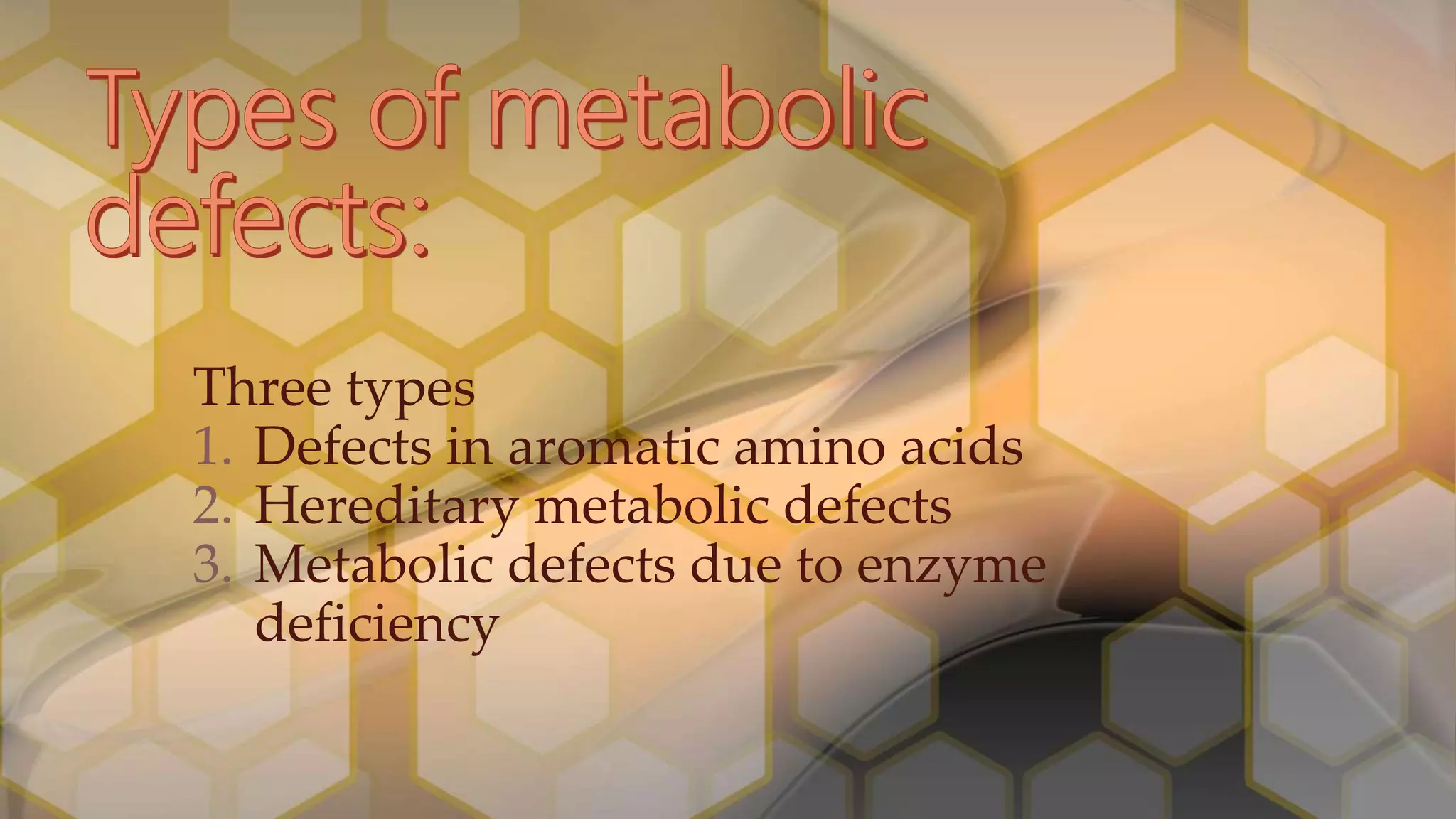 Metabolic defects in amino acid metabolism | PPTX