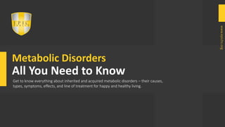 Metabolic Disorders: All You Need to Know | PPTX