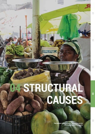 THE GLOBAL FOOD SYSTEM: AN ANALYSIS 125
06POSSIBLEINTERVENTIONS010203040504 STRUCTURAL
CAUSES
Two women selling produce in a street market
Wikimedia Commons: Manioc
 