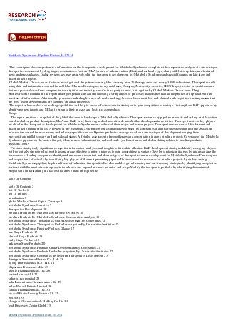 Metabolic Syndrome - Pipeline Review, H1 2014
This report provides comprehensive information on the therapeutic development for Metabolic Syndrome, complete with comparative analysis at various stages,
therapeutics assessment by drug target, mechanism of action (MoA), route of administration (RoA) and molecule type, along with latest updates, and featured
news and press releases. It also reviews key players involved in the therapeutic development for Metabolic Syndrome and special features on late-stage and
discontinued projects.
Global Markets Directs report features investigational drugs from across globe covering over 20 therapy areas and nearly 3,000 indications. The report is built
using data and information sourced from Global Markets Directs proprietary databases, Company/University websites, SEC filings, investor presentations and
featured press releases from company/university sites and industry-specific third party sources, put together by Global Markets Directs team. Drug
profiles/records featured in the report undergoes periodic updation following a stringent set of processes that ensures that all the profiles are updated with the
latest set of information. Additionally, processes including live news & deals tracking, browser based alert-box and clinical trials registries tracking ensure that
the most recent developments are captured on a real time basis.
The report enhances decision making capabilities and help to create effective counter strategies to gain competitive advantage. It strengthens R&D pipelines by
identifying new targets and MOAs to produce first-in-class and best-in-class products.
Scope
The report provides a snapshot of the global therapeutic landscape of Metabolic Syndrome The report reviews key pipeline products under drug profile section
which includes, product description, MoA and R&D brief, licensing and collaboration details & other developmental activities The report reviews key players
involved in the therapeutics development for Metabolic Syndrome and enlists all their major and minor projects The report summarizes all the dormant and
discontinued pipeline projects A review of the Metabolic Syndrome products under development by companies and universities/research institutes based on
information derived from company and industry-specific sources Pipeline products coverage based on various stages of development ranging from
pre-registration till discovery and undisclosed stages A detailed assessment of monotherapy and combination therapy pipeline projects Coverage of the Metabolic
Syndrome pipeline on the basis of target, MoA, route of administration and molecule type Latest news and deals relating related to pipeline products
Reasons to buy
Provides strategically significant competitor information, analysis, and insights to formulate effective R&D development strategies Identify emerging players
with potentially strong product portfolio and create effective counter-strategies to gain competitive advantage Develop strategic initiatives by understanding the
focus areas of leading companies Identify and understand important and diverse types of therapeutics under development for Metabolic Syndrome Plan mergers
and acquisitions effectively by identifying key players of the most promising pipeline Devise corrective measures for pipeline projects by understanding
Metabolic Syndrome pipeline depth and focus of Indication therapeutics Develop and design in-licensing and out-licensing strategies by identifying prospective
partners with the most attractive projects to enhance and expand business potential and scope Modify the therapeutic portfolio by identifying discontinued
projects and understanding the factors that drove them from pipeline
table Of Contents
table Of Contents 2
list Of Tables 6
list Of Figures 7
introduction 8
global Markets Direct Report Coverage 8
metabolic Syndrome Overview 9
therapeutics Development 10
pipeline Products For Metabolic Syndrome Overview 10
pipeline Products For Metabolic Syndrome Comparative Analysis 11
metabolic Syndrome Therapeutics Under Development By Companies 12
metabolic Syndrome Therapeutics Under Investigation By Universities/institutes 15
metabolic Syndrome Pipeline Products Glance 17
late Stage Products 17
clinical Stage Products 18
early Stage Products 19
unknown Stage Products 20
metabolic Syndrome Products Under Development By Companies 21
metabolic Syndrome Products Under Investigation By Universities/institutes 22
metabolic Syndrome Companies Involved In Therapeutics Development 23
dainippon Sumitomo Pharma Co., Ltd. 23
ildong Pharmaceutical Co., Ltd. 24
chipscreen Biosciences Ltd 25
abeille Pharmaceuticals, Inc. 26
cortendo Invest Ab 27
spherix Incorporated 28
ache Laboratorios Farmaceuticos S/a 29
indus Biotech Private Limited 30
cardax Pharmaceuticals, Inc. 31
vivacell Biotechnology Espana S.l. 32
poxel Sa 33
shanghai Pharmaceuticals Holding Co Ltd 34
lead Discovery Center Gmbh 35
Metabolic Syndrome - Pipeline Review, H1 2014
 