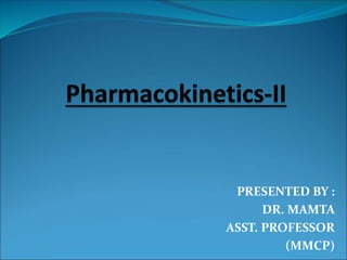 PRESENTED BY :
DR. MAMTA
ASST. PROFESSOR
(MMCP)
 
