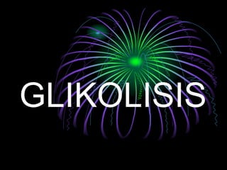 GLIKOLISIS
 