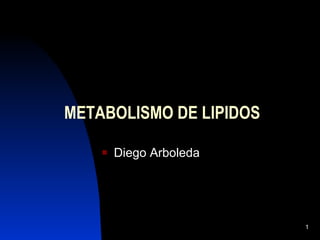 METABOLISMO DE LIPIDOS ,[object Object]