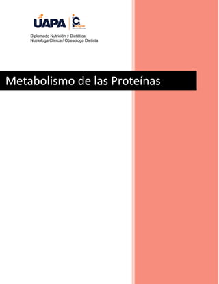 Diplomado Nutrición y Dietética Dra. Diana Paulino
Nutrióloga Clínica / Obesologa Dietista
1
Metabolismo de las Proteínas
 