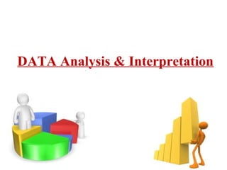 DATA Analysis & Interpretation
 