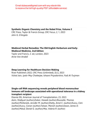 Synthetic Organic Chemistry and the Nobel Prize, Volume 2
CRC Press, Taylor & Francis Group, CRC Focus, 2, 1, 2023
John G. D'Angelo
Medieval Herbal Remedies: The Old English Herbarium and Early-
Medieval Medicine, 2nd Edition
Taylor and Francis, 2. ed, London, 2023
Anne Van Arsdall
Deep Learning for Healthcare Decision Making
River Publishers 2022, CRC Press (Unlimited), [S.l.], 2023
Vishal Jain, Jyotir Moy Chatterjee, Ishaani Priyadarshini, Fadi Al-Turjman
Single-cell RNA sequencing reveals peripheral blood mononuclear
immune cell landscape associated with operational tolerance in a kidney
transplant recipient
Elsevier BV, American Journal of Transplantation, 23, 2023
Azim, Shafquat (author);Zubair, Haseeb (author);Rousselle, Thomas
(author);McDaniels, Jennifer M. (author);Shetty, Amol C. (author);Kuscu, Cem
(author);Kuscu, Canan (author);Talwar, Manish (author);Eason, James D.
(author);Maluf, Daniel G. (author);Mas, Valeria R. (author)
 