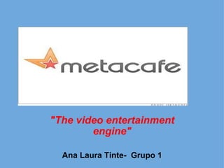   &quot;The video entertainment engine&quot; Ana Laura Tinte-  Grupo 1   